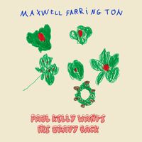 Maxwell Farrington - Paul Kelly Wants His Gravy Back
