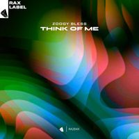 Zoogy Bless - Think Of Me
