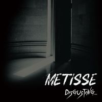 Metisse - Disgusting