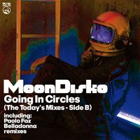 MoonDisko - Going In Circles (The Today's Mixes (Side B))