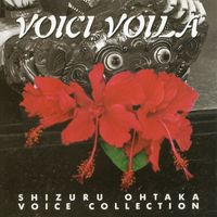 Shizuru Ohtaka - HANA VOICE COLLECTION VOICI VOILA