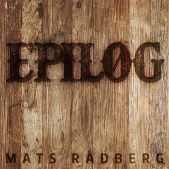 Mats Rådberg - Epilog