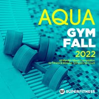 SuperFitness - Aqua Gym Fall 2022: 60 Minutes Mixed Compilation for Fitness & Workout 128 bpm/32 Count