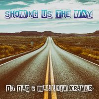 Dj Dag & Matthew Kramer - Showing Us the Way (2023 Remix Playlist EP)