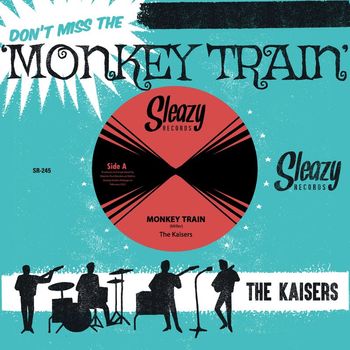 The Kaisers - Don't Miss The Monkey Train