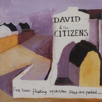David & The Citizens - I've Been Floating Upstream – EP