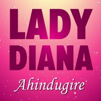 Lady Diana - Ahindugire