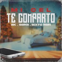 BK, Sergi, Sixto Rein - MI CEL TE COMPARTO (Explicit)