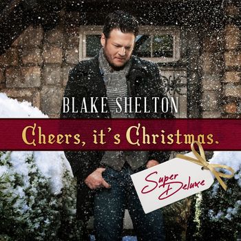 Blake Shelton - Cheers, It's Christmas (Super Deluxe)