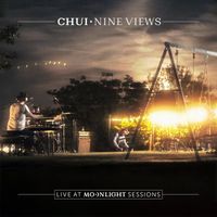 Chui - Nine Views (Live At Moonlight Sessions)