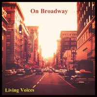 Living Voices - On Broadway