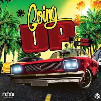LowJack (feat. Lil Smoke) - Going Up (Explicit)