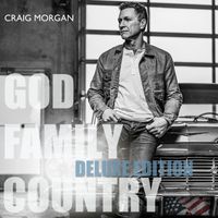 Craig Morgan - God, Family, Country (Deluxe Edition)