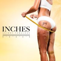 Skinny Fabulous - Inches
