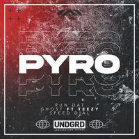 Pyro - Run Dat / Ghost / Speed Dial