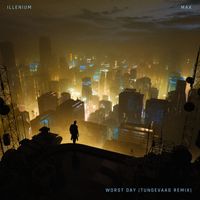 ILLENIUM & MAX - Worst Day (Tungevaag Remix)