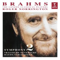 Sir Roger Norrington - Brahms: Symphony No. 2, Op. 73, Haydn-Variationen, Op. 56a & Tragische Ouvertüre, Op. 81