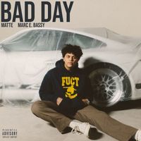 Matte - Bad Day (Explicit)