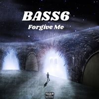 Bass6 - Forgive Me