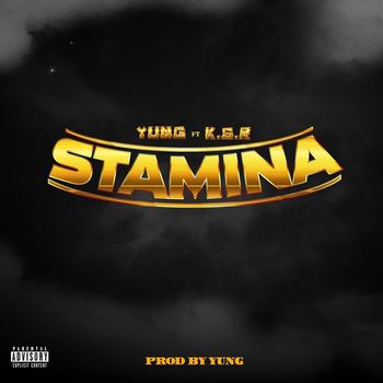 Yung - Stamina (feat. K.S.R) (Explicit)