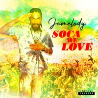 Jamelody - Soca We Love