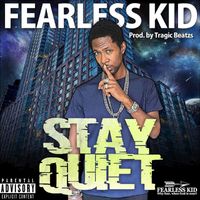 Fearless Kid - Stay Quiet