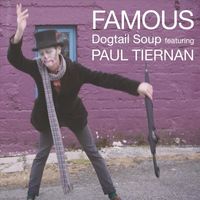 Dogtail Soup - Famous (feat. Paul Tiernan)