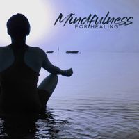 Natural Healing Music Zone - Mindfulness For Healing: Stress, Anxiety And Emotional Relief, Trauma Reduction, Tension Release