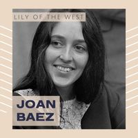 Joan Baez - Lily Of The West: Joan Baez