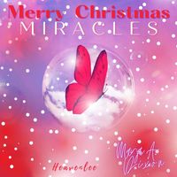 Maya A. Dixon - Merry Christmas Miracles (feat. Heavenlee)