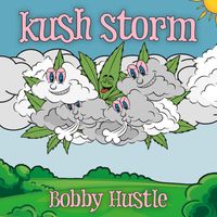 Bobby hustle - Kush Storm