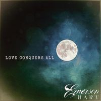 Emerson Hart - Love Conquers All
