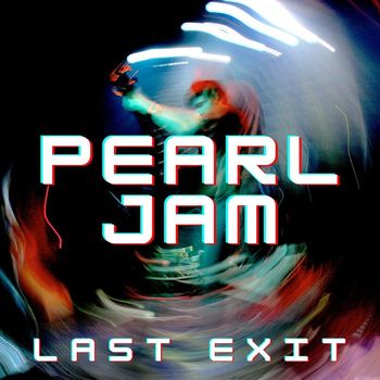 Pearl Jam - Last Exit: Pearl Jam