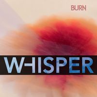 Whisper - Burn