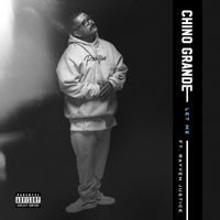 Chino Grande - Let Me (feat. Rayven Justice) (Explicit)