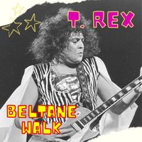 T. Rex - Beltane Walk: T. Rex