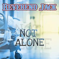 Reverend Jack - Not Alone