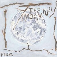 Fauna - The Full Moon (feat. Autumn Fowler)