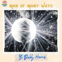 Bo Daddy Harris - Man of Many Ways