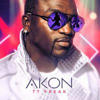 Akon - TT Freak (Explicit)