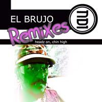 El Brujo - Headz On, Chin High Remixes