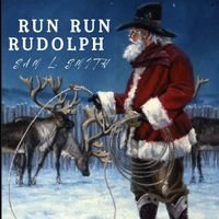 Sam L. Smith - Run Run Rudolph