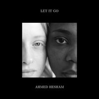 Ahmed Hesham - Let It Go