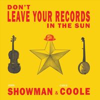 John Showman & Chris Coole - Don't Leave Your Records in the Sun