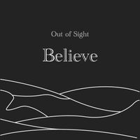 Out Of Sight - Believe