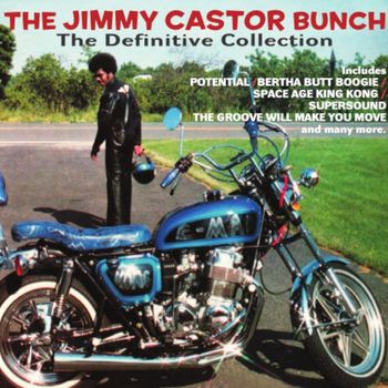 The Jimmy Castor Bunch - The Definitive Atlantic / Cotillion Collection