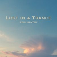 Eddy Ruyter - Lost in a Trance