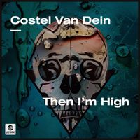 Costel Van Dein - Then I’m High (Extended Mix)