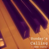 Eddy Ruyter - Sunday's Calling