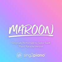 Sing2Piano - Maroon (Originally Performed by Taylor Swift) (Piano Karaoke Version)